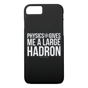 Funda Para iPhone 8/7 La física me da un Hadron grande