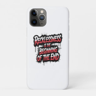 Funda Para iPhone 11 Pro La imprudencia es el principio del fin