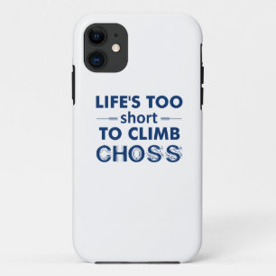 Funda Para iPhone 11 La vida es demasiado corta para escalar la pérdida