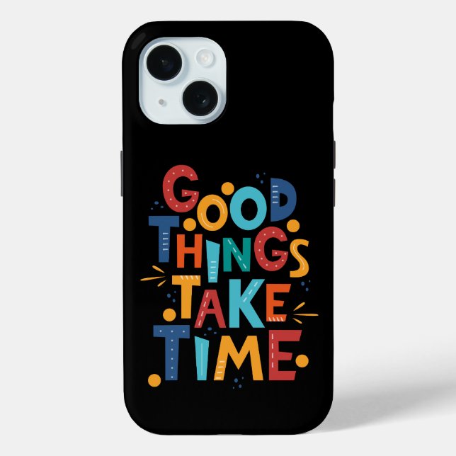 Funda De Case-Mate Para iPhone Las cosas buenas toman inspiración del tiempo (Reverso )