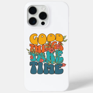 Funda Para iPhone 15 Pro Max "Las cosas buenas toman tiempo"