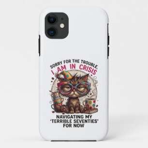 Funda Para iPhone 11 Lo siento, estoy en crisis Cumpleaños divertido de
