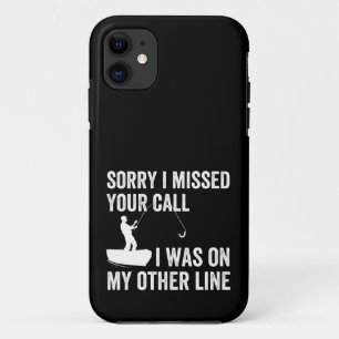 Funda Para iPhone 11 Lo siento, perdí TU llamada. Estaba en mi otra lín