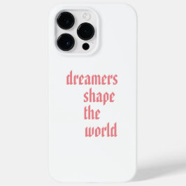 Funda Para iPhone 14 Pro Max De Case-Mate Los soñadores dan forma al mundo