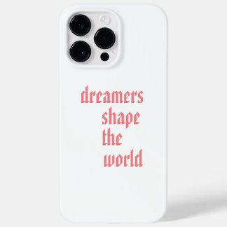 Funda Para iPhone 14 Pro Max De Case-Mate Los soñadores dan forma al mundo
