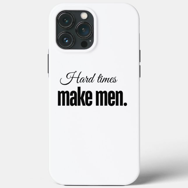 Funda De Case-Mate Para iPhone Los tiempos difíciles hacen hombres. (Reverso )