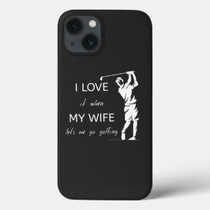 Funda Para iPhone 13 Me Encanta Que Mi Esposa Me Permita Ir A Golf