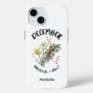 Funda Para iPhone 15 Nacimiento Mes Flor DICIEMBRE Nombre personalizado