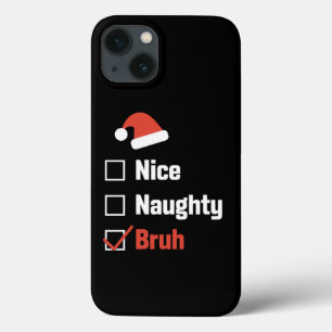 Funda Para iPhone 13 Navidades Nice Naughty Bruh Funny Xmas List