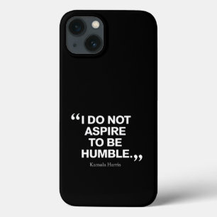 Funda Para iPhone 13 No aspiro a ser humilde cita Kamala Harris