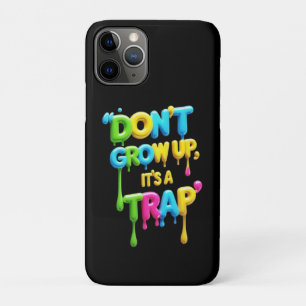 Funda Para iPhone 11 Pro No crezcas, es una trampa   Cita divertida con cam