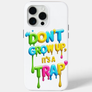 Funda Para iPhone 15 Pro Max No crezcas, es una trampa | Cita divertida para iP