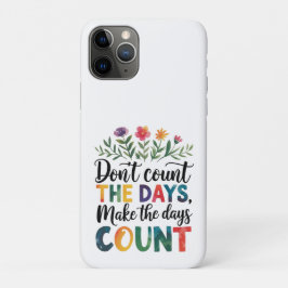 Funda Para iPhone 11 Pro No cuentes los días, haz que los días cuenten