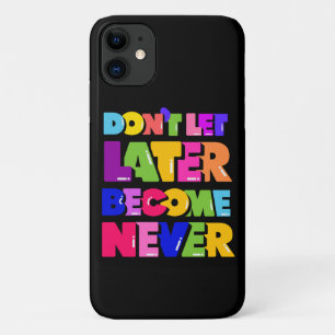 Funda Para iPhone 11 No dejen que después se conviertan en una cita nun