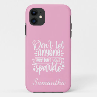 Funda Para iPhone 11 No Dejes que Nadie Emborrone Tu Brillo - Inspirado