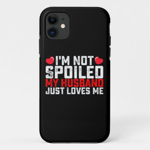 Funda Para iPhone 11 No Estoy Mimada Mi Marido Simplemente Me Ama San V