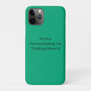 Funda Para iPhone 11 Pro No Estoy Procrastinando, Estoy Pensándolo