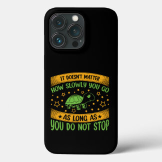 Funda Para iPhone 13 Pro No importa lo lento que te vayas | No detenga C