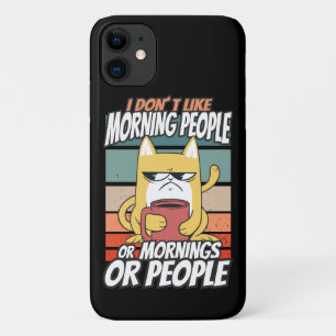 Funda Para iPhone 11 No me gusta la gente de la mañana, de la mañana o 