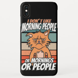 Funda Para iPhone XS Max No me gusta la gente de la mañana, de la mañana o