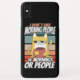 Funda Para iPhone XS Max No me gusta la gente de la mañana, de la mañana o 