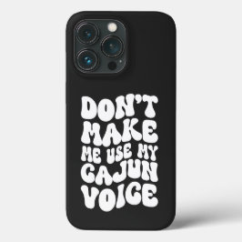 Funda Para iPhone 13 Pro No me hagas usar mi estilo retro de voz cajún
