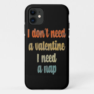 Funda Para iPhone 11 No necesito un San Valentín necesito una siesta  C