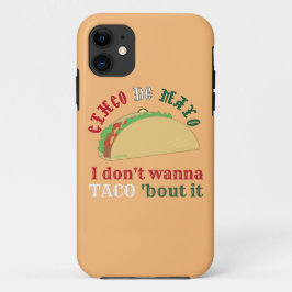 Funda Para iPhone 11 NO QUIERO QUE TACO 'BOUT IT cinco de mayo regalo