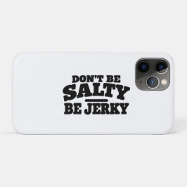 Funda Para iPhone 11 Pro No seas salado, sé cecina divertido