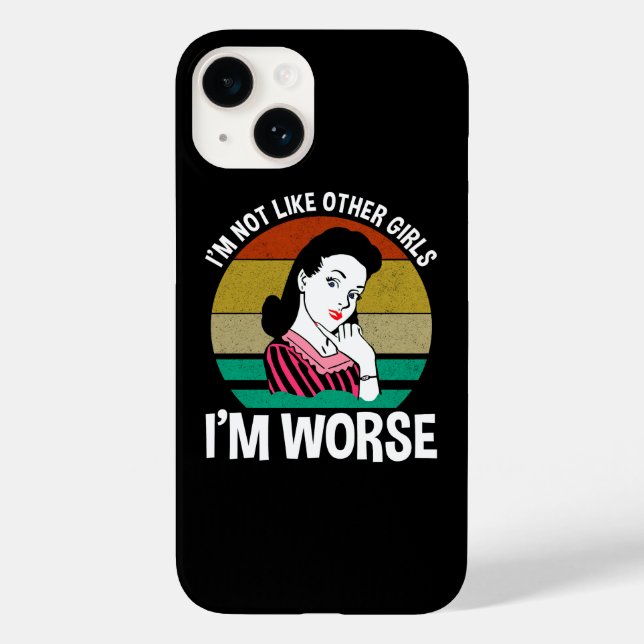 Funda De Case-Mate Para iPhone No soy como otros Chicas - estoy peor (Reverso )