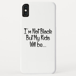 Funda Para iPhone XS Max No soy negra pero mis hijos serán