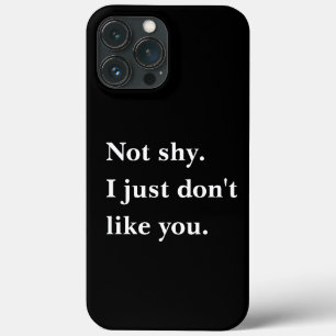 Funda Para iPhone 13 Pro Max No soy tímido. Es que no me gustan tus chistes.