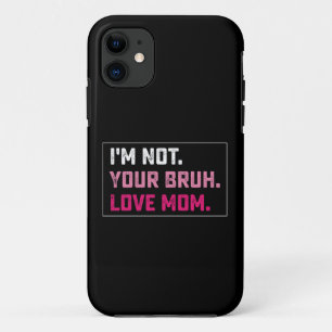 Funda Para iPhone 11 No Soy Tu Bruh Amor Mamá Groovy Día de la Madre