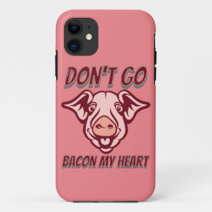 Funda Para iPhone 11 NO VAYAS A BACON MI CORAZÓN regalo de cita de cerd