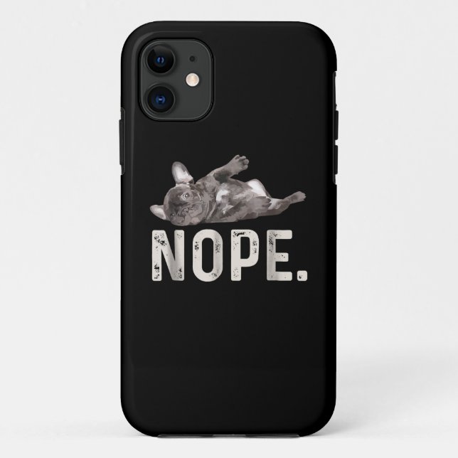 Funda De Case-Mate Para iPhone Nope Lazy Bulldog francés Perro Lover Regalo (Reverso)