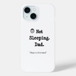 Funda Para iPhone 15 Not Sleeping Dad Phone Case – Cool Custom Gift