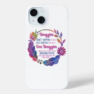 Funda Para iPhone 15 Nuestras Luchas Nos Forman En Personas Increíbles