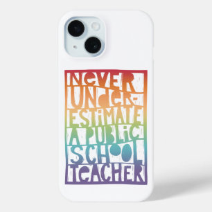 Funda Para iPhone 15 Nunca subestimes al profesor de escuelas públicas