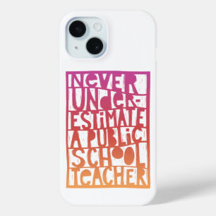 Funda Para iPhone 15 Nunca subestimes al profesor de escuelas públicas