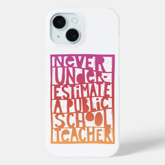 Funda De Case-Mate Para iPhone Nunca subestimes al profesor de escuelas públicas (Reverso )