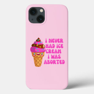 Funda Para iPhone 13 Nunca tuve helado, me abortaron