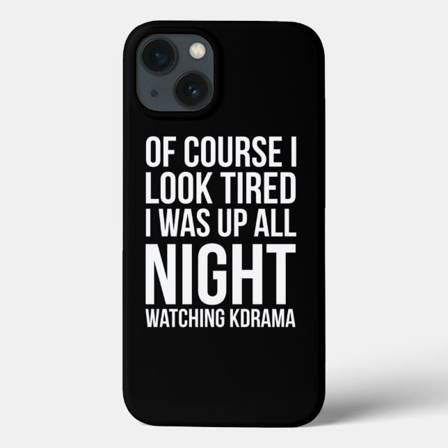 Funda De Case-Mate Para iPhone Of Course I Look Tired I Was Up Watching Kdrama (Reverso)