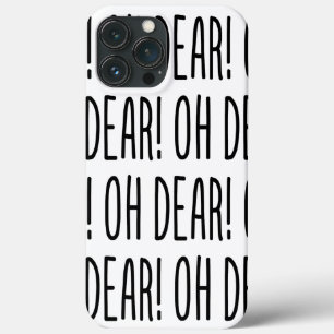 FUNDA PARA iPhone 13 PRO MAX ¡OH QUERIDO!
