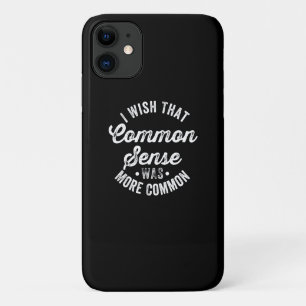 Funda Para iPhone 11 Ojalá El Sentido Común Fuera Más Común