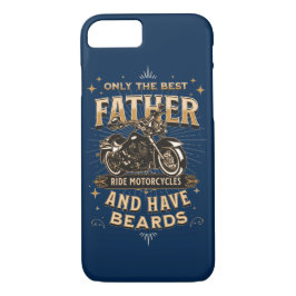 Funda Para iPhone 8/7 Only The Best Father Ride Motorcycles, Have Beards