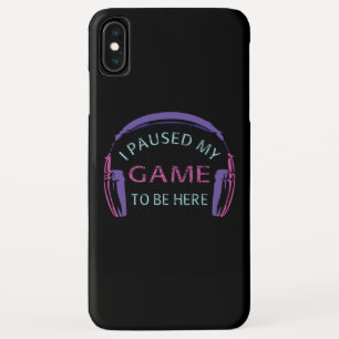 Funda Para iPhone XS Max Pausé mi juego para estar aquí