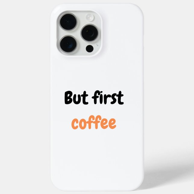 Funda De Case-Mate Para iPhone Pero el primer café (Reverso )
