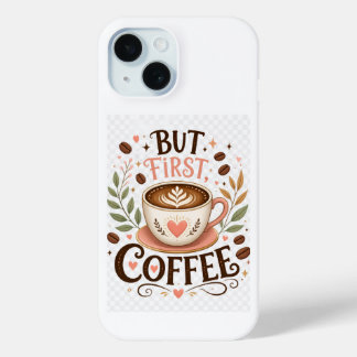 Funda Para iPhone 15 Pero Primero Café Encantador Amante Del Café