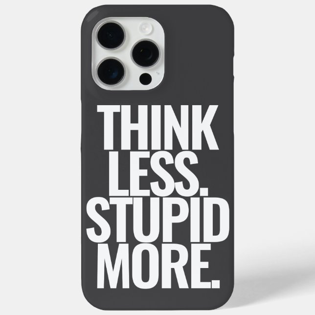 Funda De Case-Mate Para iPhone Personalizado gracioso texto piensa menos estúpido (Reverso )