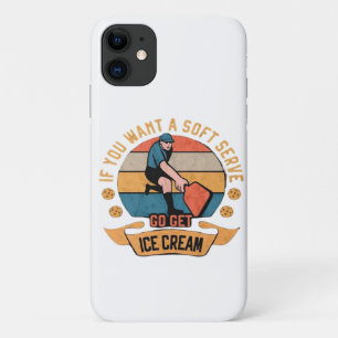 Funda Para iPhone 11 Pickleball Si quieres Soft Serve ve a buscar Helad